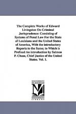 Complete Works of Edward Livingston On Criminal Jurisprudence