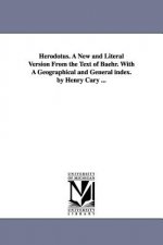 Herodotus. A New and Literal Version From the Text of Baehr. With A Geographical and General index. by Henry Cary ...