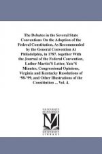 Debates in the Several State Conventions On the Adoption of the Federal Constitution, As Recommended by the General Convention At Philadelphia, in 178
