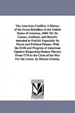 American Conflict; A History of the Great Rebellion in the United States of America, 1860-'65