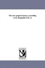 New Gospel of Peace, According to St. Benjamin [Vol. 1]