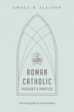 Roman Catholic Theology and Practice
