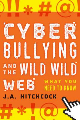 Cyberbullying and the Wild, Wild Web