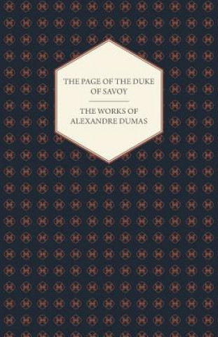 Works Of Alexandre Dumas - The Page Of The Duke Of Savoy