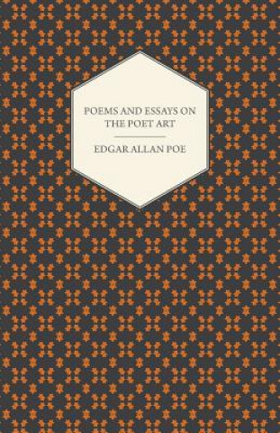 Works Of Edgar Allan Poe; Poems; Essays On The Poet Art