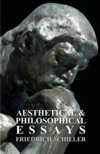 Works Of Frederick Schiller; Aesthetical And Philosophical Essays; Vol VIII