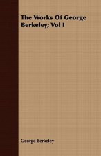 Works Of George Berkeley; Vol I