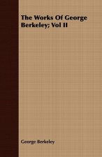 Works Of George Berkeley; Vol II