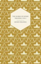 Works Of Henry Fielding; Vol I; A Journey From This World To The Next And Avoyage To Lisbon