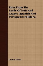 Tales From The Lands Of Nuts And Grapes (Spanish And Portuguese Folklore)
