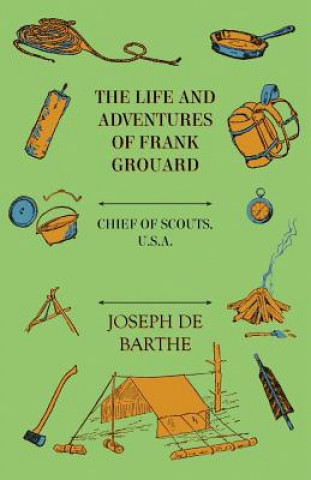 Life And Adventures Of Frank Grouard