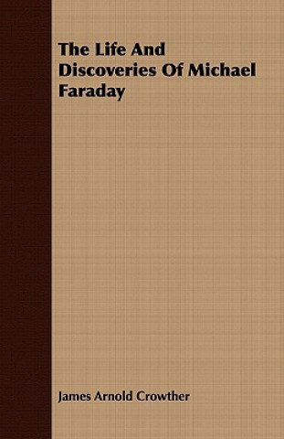 Life And Discoveries Of Michael Faraday