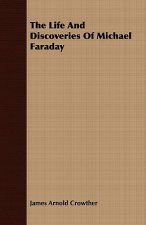 Life And Discoveries Of Michael Faraday
