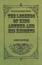 Legends Of King Arthur And His Knights