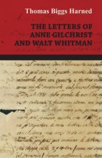 Letters Of Anne Gilchrist And Walt Whitman