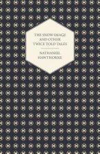 Snow-Image And Other Twice Told Tales