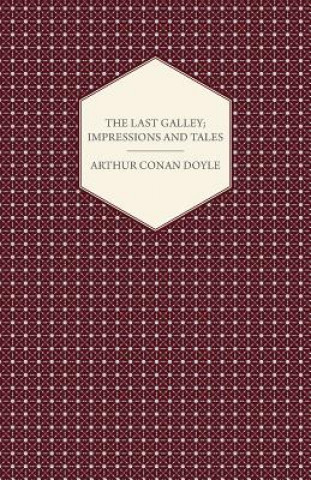 Last Galley; Impressions And Tales