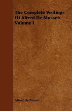 Complete Writings Of Alfred De Musset