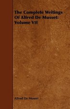 Complete Writings Of Alfred De Musset