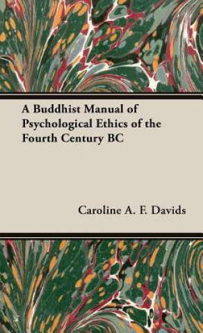 Buddhist Manual Of Psychological Ethics Of The Fourth Century BC