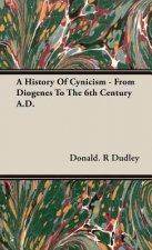 History Of Cynicism - From Diogenes To The 6th Century A.D.