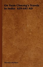On Yuan Chwang's Travels In India