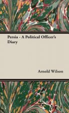 Persia - A Political Officer's Diary