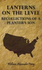 Lanterns On The Levee - Recollections Of A Planter's Son