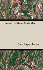 Larson - Duke Of Mongolia