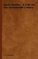 Marie Grubbe - A Lady Of The Seventeenth Century