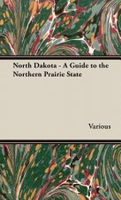 North Dakota - A Guide To The Northern Prairie State