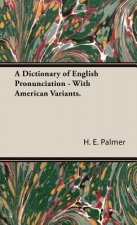 Dictionary Of English Pronunciation - With American Variants.