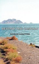Beyond The Caspian