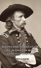 Boots And Saddles Or Life In Dakota With General Custer