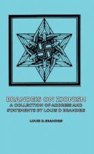 Brandeis On Zionism - A Collection Of Address And Statements By Louis D Brandeis