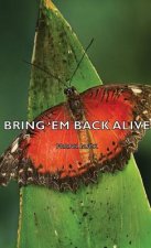Bring 'Em Back Alive