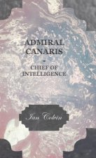 Admiral Canaris - Chief Of Intelligence
