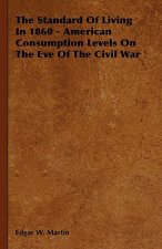 Standard Of Living In 1860 - American Consumption Levels On The Eve Of The Civil War
