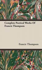 Complete Poetical Works Of Francis Thompson