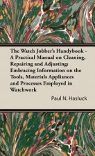 Watch Jobber's Handybook - A Practical Manual on Cleaning, Repairing and Adjusting