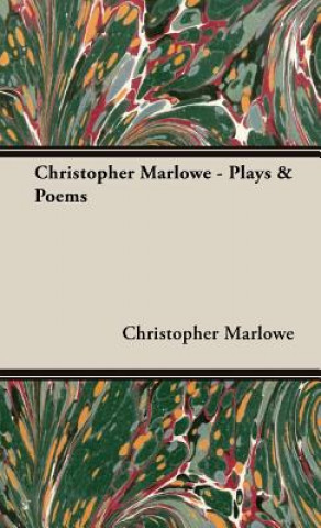Christopher Marlowe - Plays & Poems