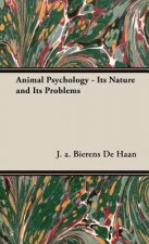 Animal Psychology - Its Nature and Its Problems