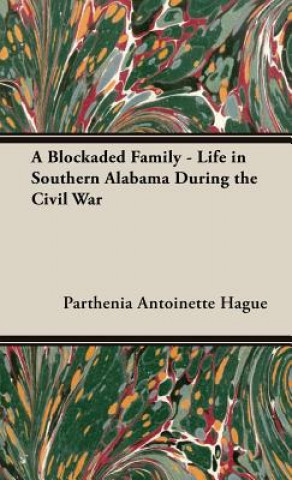 Blockaded Family - Life in Southern Alabama During the Civil War