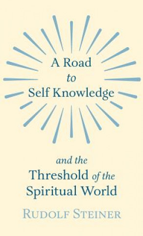 Road to Self Knowledge And The Threshold of The Spiritual World