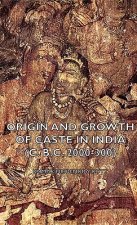 Origin and Growth of Caste in India (c. B.C. 2000-300)