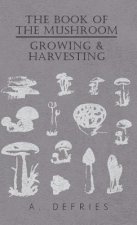 Book of The Mushroom - Growing & Harvesting