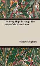 Long Ships Passing - The Story of the Great Lakes