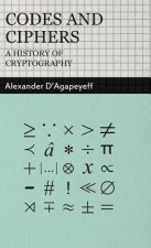 Codes and Ciphers - A History Of Cryptography