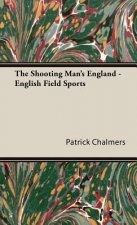 Shooting Man's England - English Field Sports