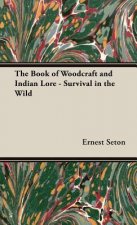 Book of Woodcraft and Indian Lore - Survival in the Wild